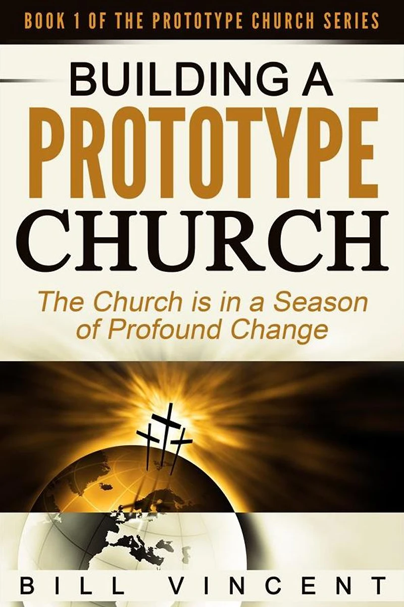 Building a Prototype Church: The Church Is Season of Profound Change