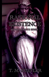 Rational Existence (Extra Elements Series, #8)