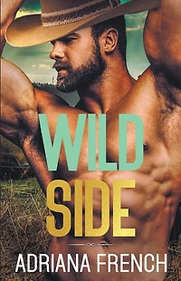 Wild Side (Billionaire Cowboys Gone Wild, #4)