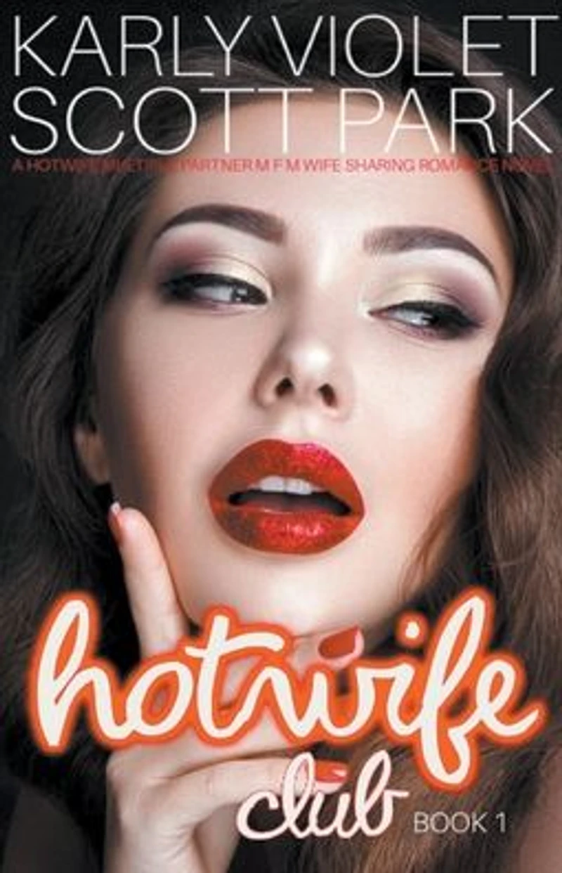 Hotwife Club: A Multiple Partner M F Wife Sharing Romance Novel