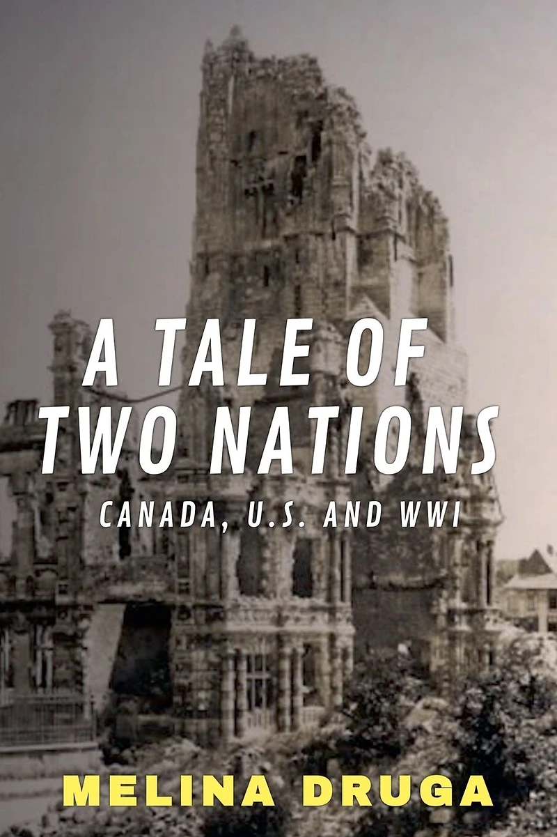 A Tale of Two Nations: Canada, U.S. and WWI