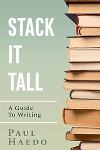 Stack It Tall: A Guide To Writing