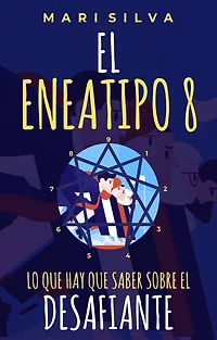 el Eneatipo 8: Lo que hay saber sobre desafiante