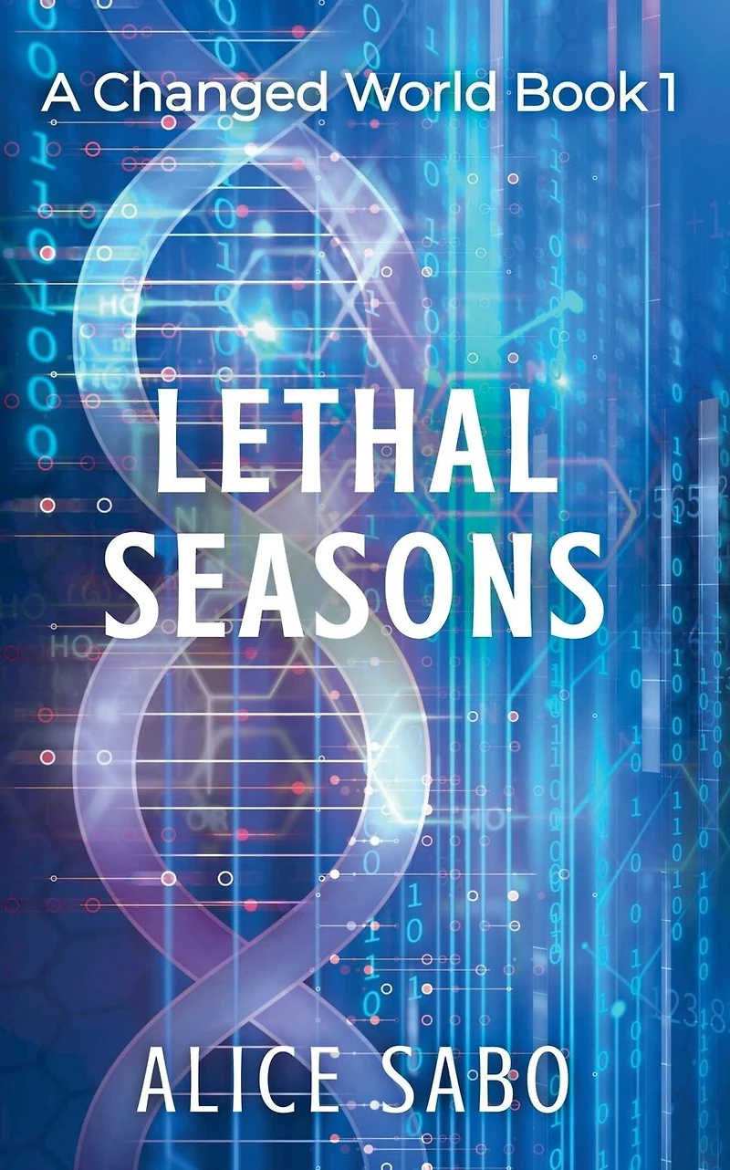 Lethal Seasons (A Changed World, #1)