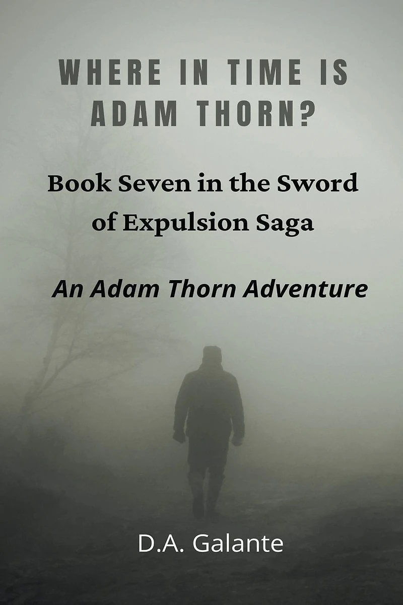 Where Time Is Adam Thorn? (SWORD OF EXPULSION SAGA, #7)
