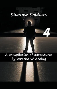 Shadow Soldiers #4 (Shadow Soldier Series, #4)