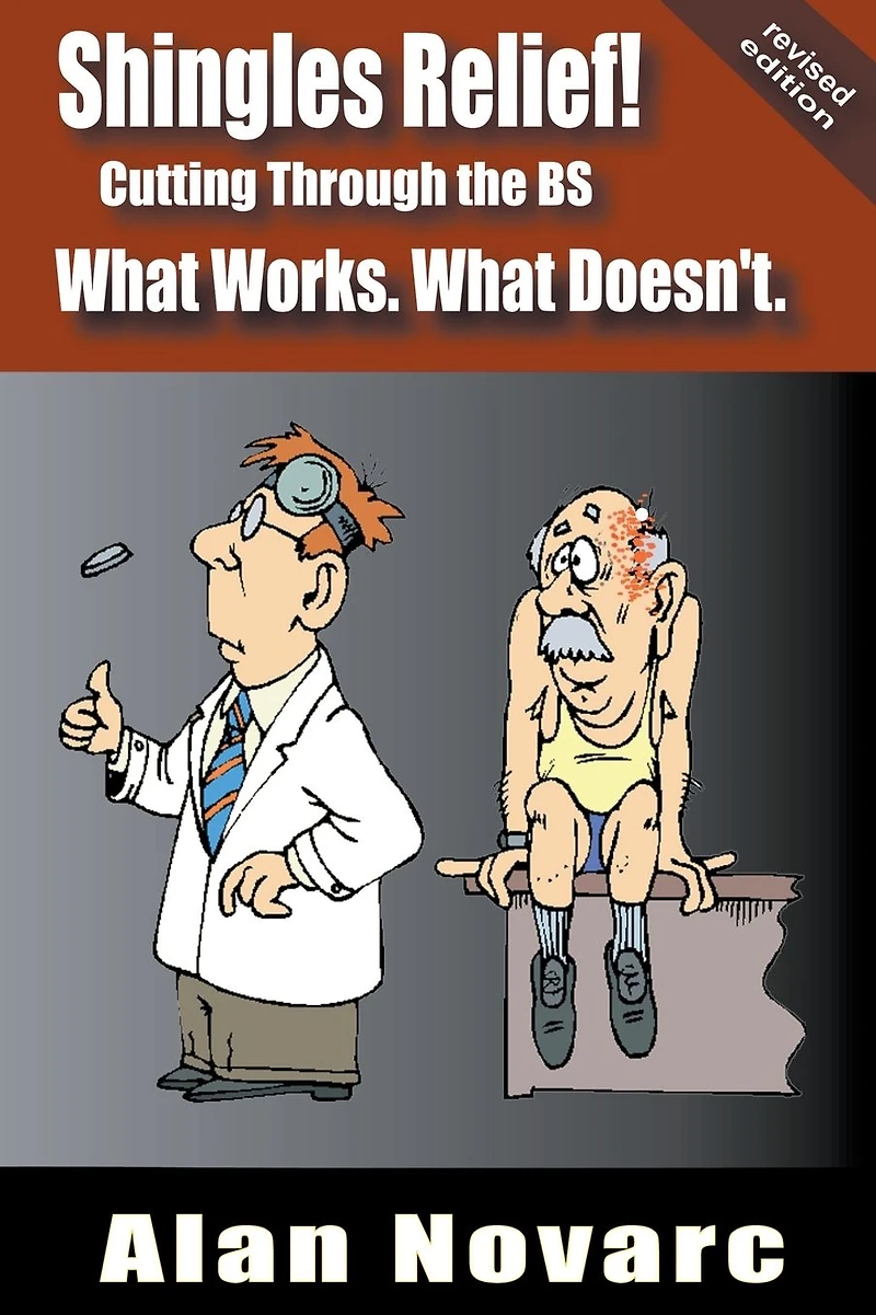 Shingles Relief!: Cutting Through the BS - What Works. Doesn't.