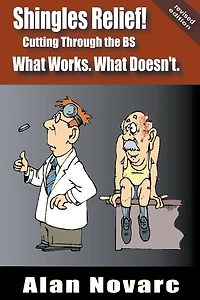 Shingles Relief!: Cutting Through the BS - What Works. Doesn't.