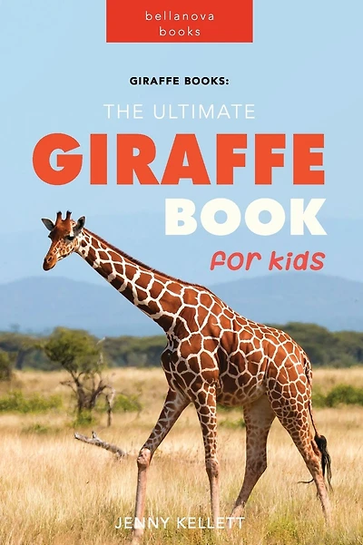 Giraffe Books: The Ultimate Giraffe Book for Kids: 100+ Amazing Giraffe Facts, Photos, Quiz and More