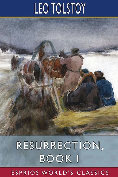 Resurrection, Book I (Esprios Classics)