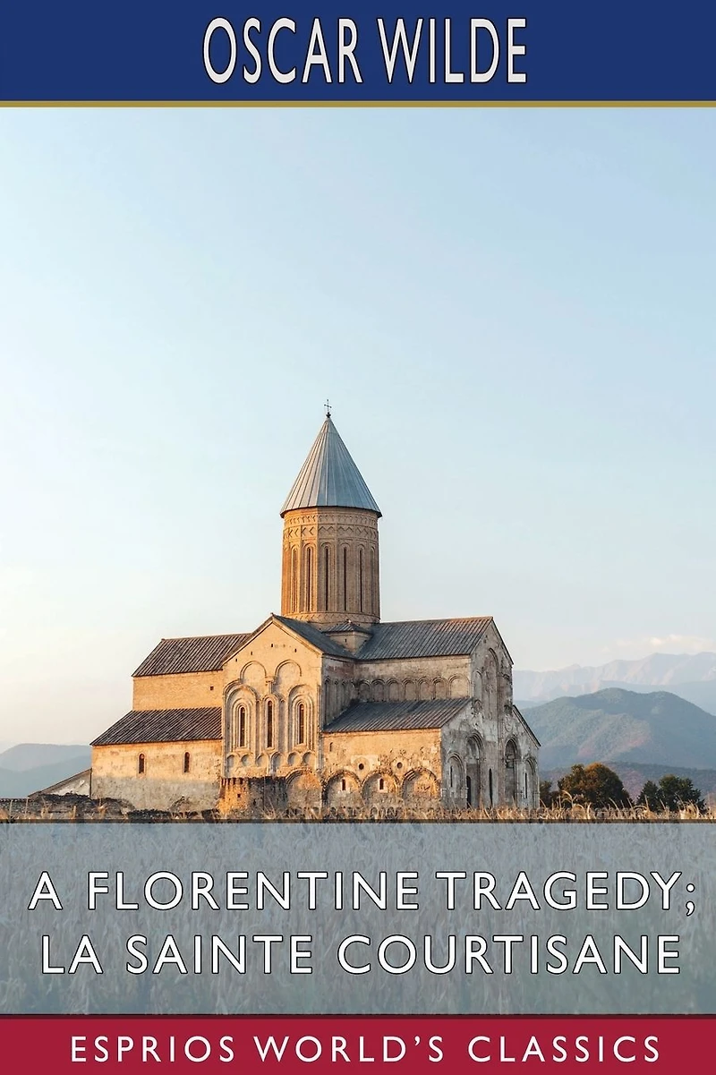 A Florentine Tragedy La Sainte Courtisane