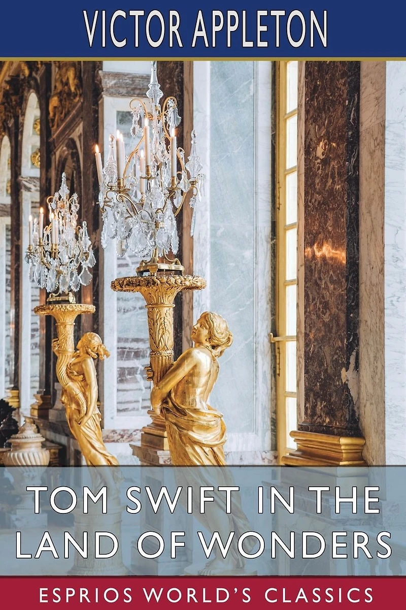 Tom Swift the Land of Wonders; Or, Underground Search for Idol Gold