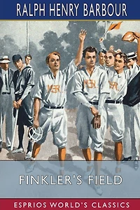 Finkler's Field: A Story of School and Baseball