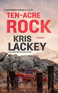 Ten-Acre Rock (Bill Maytubby and Hannah Bond Series #4)