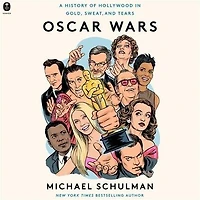 Oscar Wars: A History of Hollywood Gold, Sweat, and Tears
