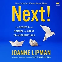 Next!: The Power of Reinvention Life and Work