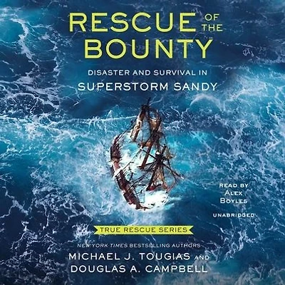 Rescue of the Bounty: Disaster and Survival Superstorm Sandy