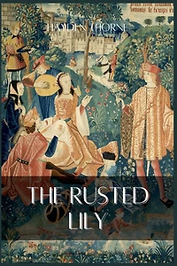 The Rusted Lily (Grotesqueries)