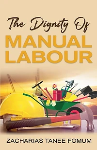 The Dignity of Manual Labour (Practical Helps For Overcomers, #11)