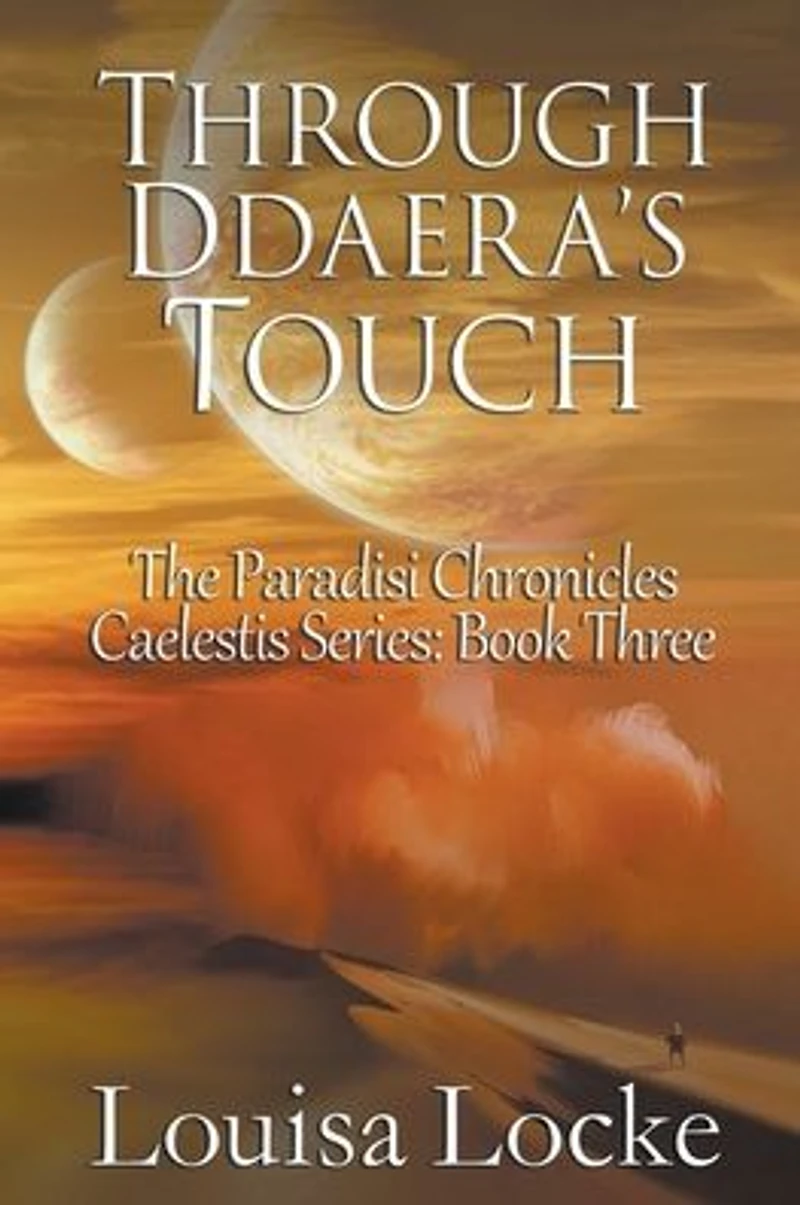 Through Ddaera's Touch: Paradisi Chronicles (Caelestis Series, #3)