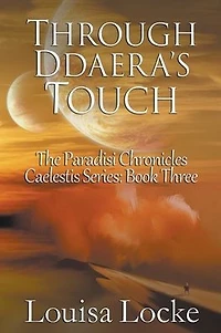 Through Ddaera's Touch: Paradisi Chronicles (Caelestis Series, #3)