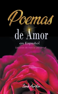 Poemas de Amor en Español: Colección Poesía Universal