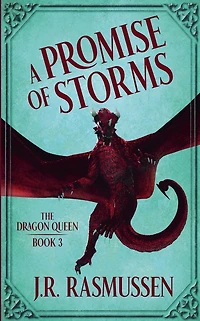 A Promise of Storms (The Dragon Queen, #3)