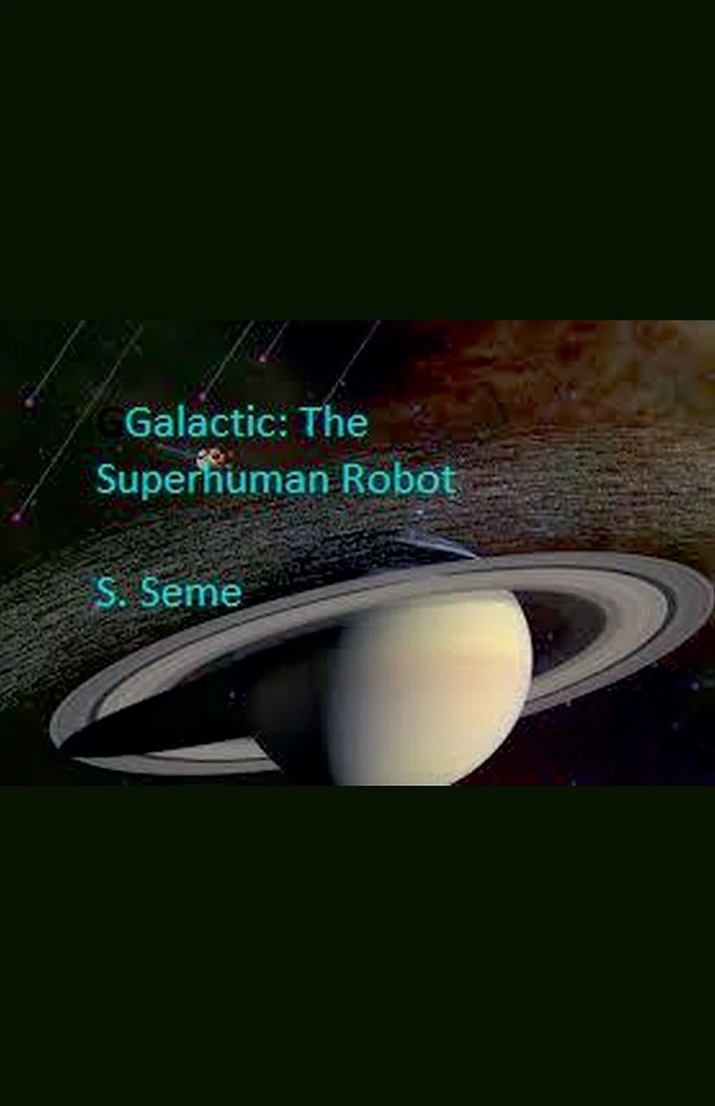 Galactic: The Superhuman Robot