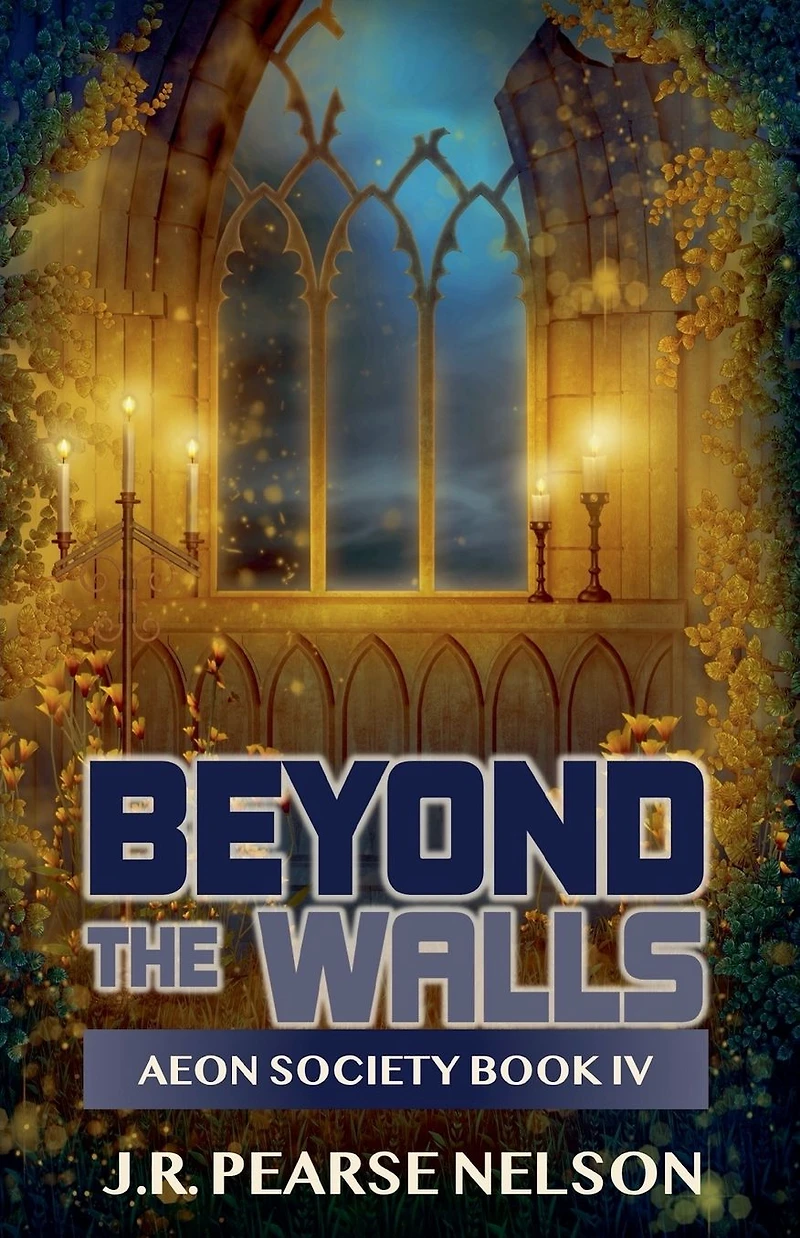 Beyond the Walls (Aeon Society, #4)