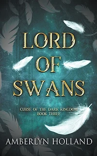 Lord of Swans (Curse the Dark Kingdom, #3)