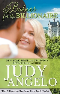Babies for the Billionaire (The Brothers Kent, #2)