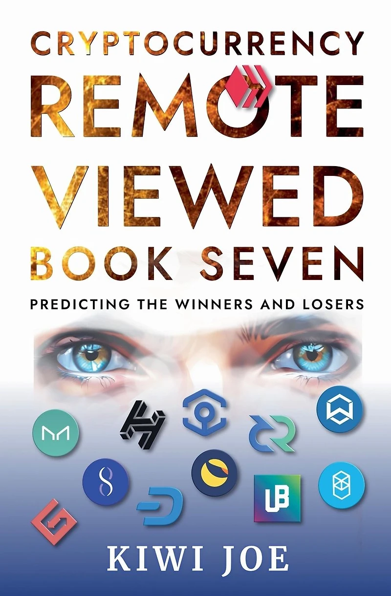 Cryptocurrency Remote Viewed Book Seven: Your Guide to Identifying Tomorrow's Top Cryptocurrencies Today
