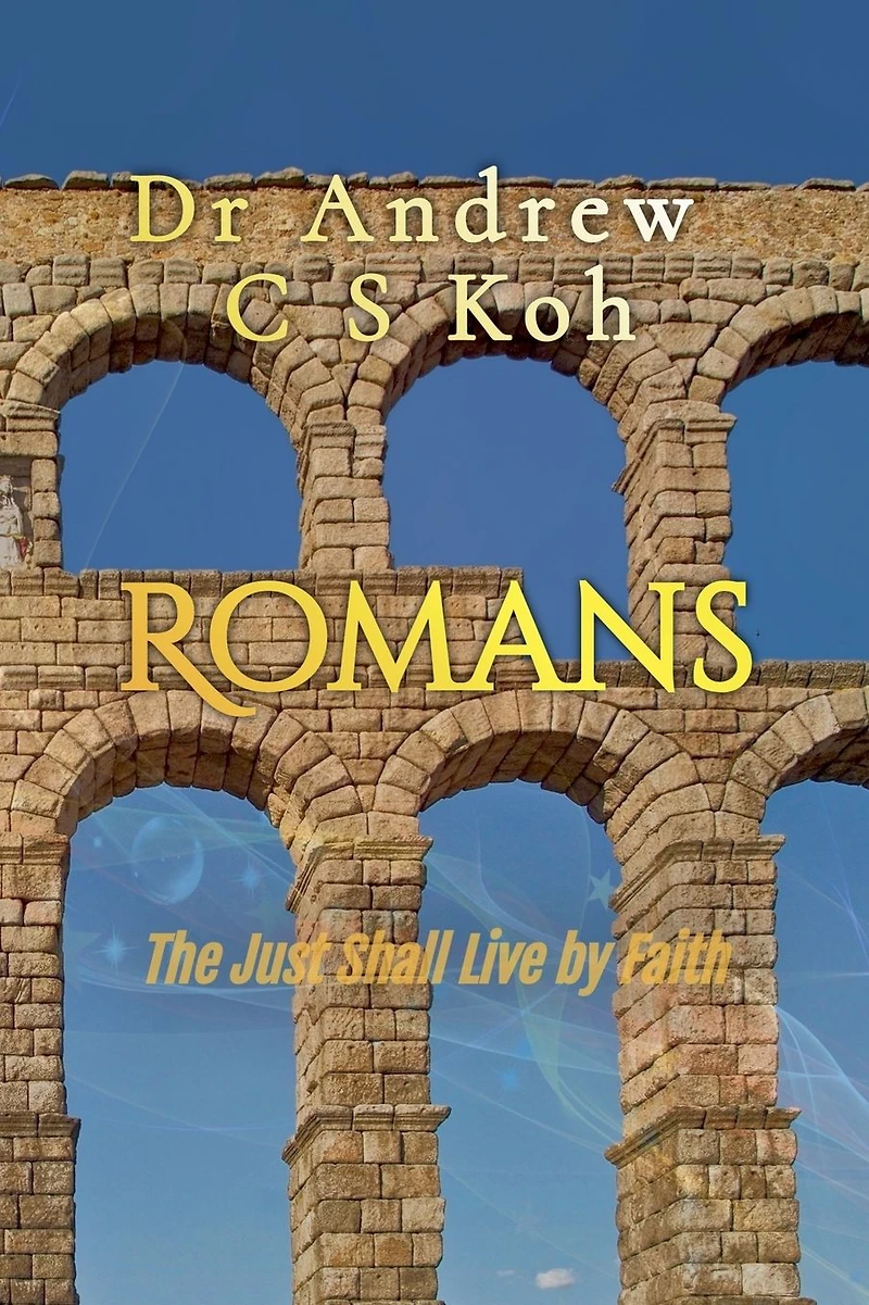 Romans: The Just Shall Live by Faith