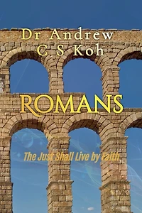 Romans: The Just Shall Live by Faith