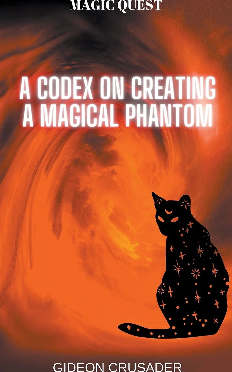 a Codex on Creating Magical Phantom (Magic Quest, #1)