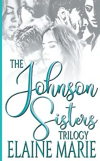 The Johnson Sisters Trilogy