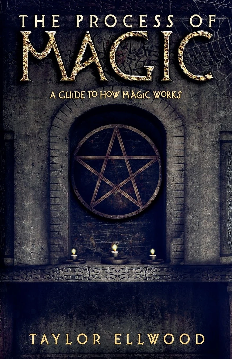The Process of Magic: A Guide to How Magic Works