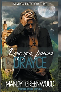 Love You Forever, Drayce (Silverdale City, #3)