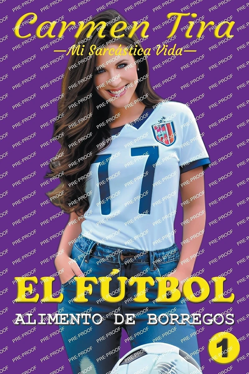EL FÚTBOL: Alimento De Borregos (Carmen Tira: Mi Sarcástica Vida, #1)