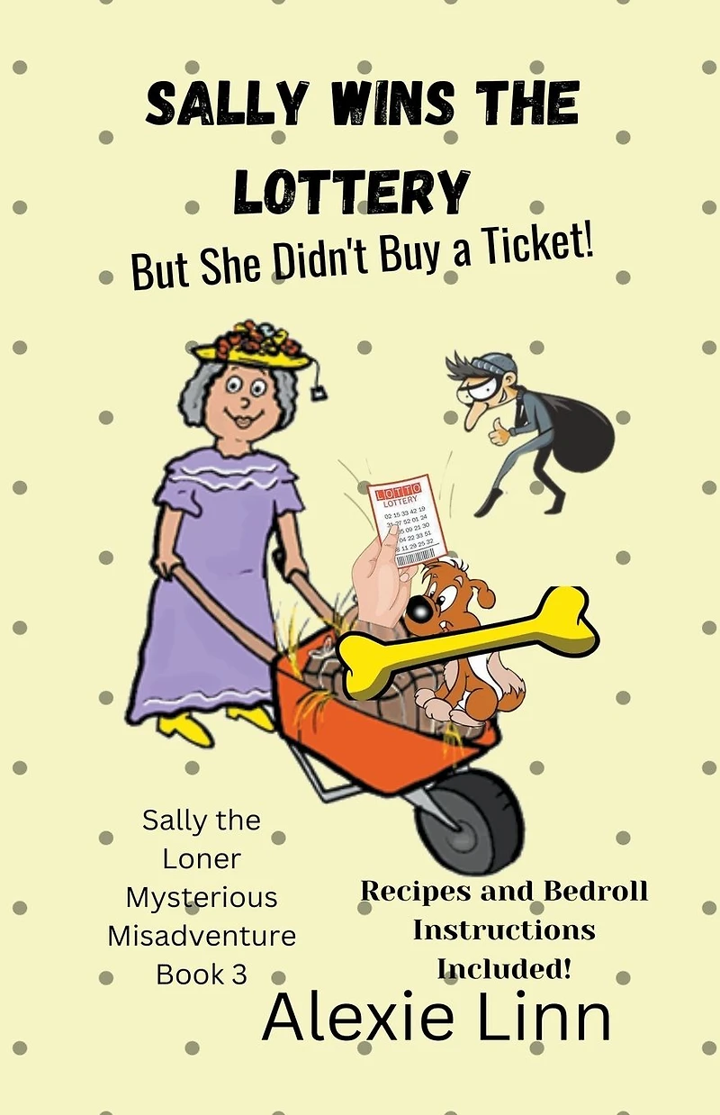 Sally Wins the Lottery -- But She Didn't Buy Ticket (Sally Loner, #3)
