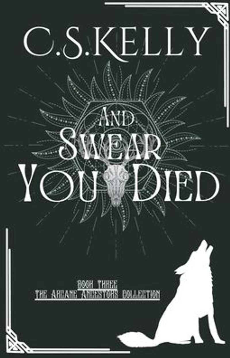 And Swear You Died (The Arcane Ancestors Collection, #3)