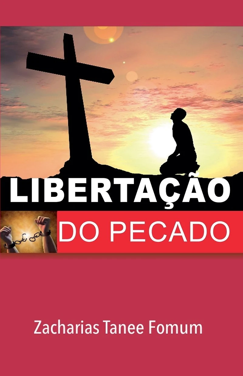Libertação do Pecado (Ajudas Práticas para Santificação, #1)