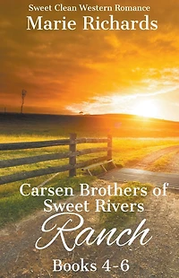 Carsen Brothers of Sweet Rivers Ranch Books 4-6 (Carsen Clean Western Romance)