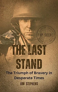 The Last Stand: Triumph of Bravery Desperate Times