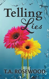 Telling Lies (Rosewood Lies, #3)