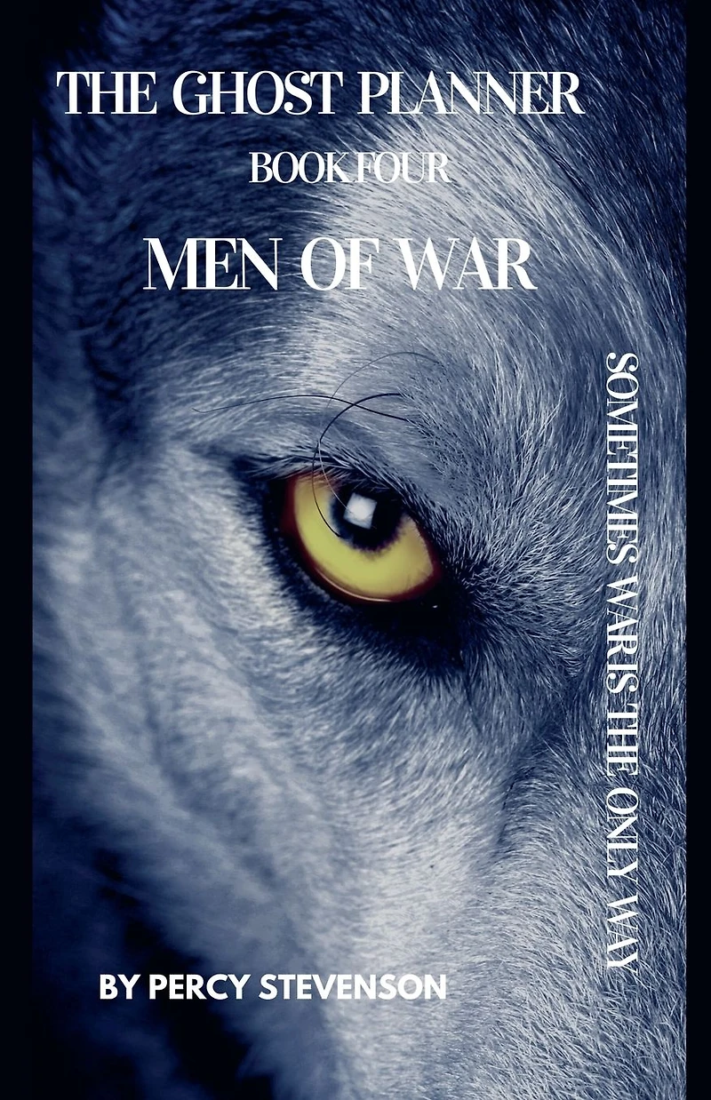 The GHOST PLANNER Book Four... Men Of War... (THE SERIES, #4)