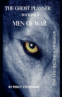 The GHOST PLANNER Book Four... Men Of War... (THE SERIES, #4)