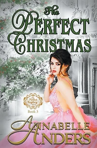 The Perfect Christmas (The Regency Series, #3)
