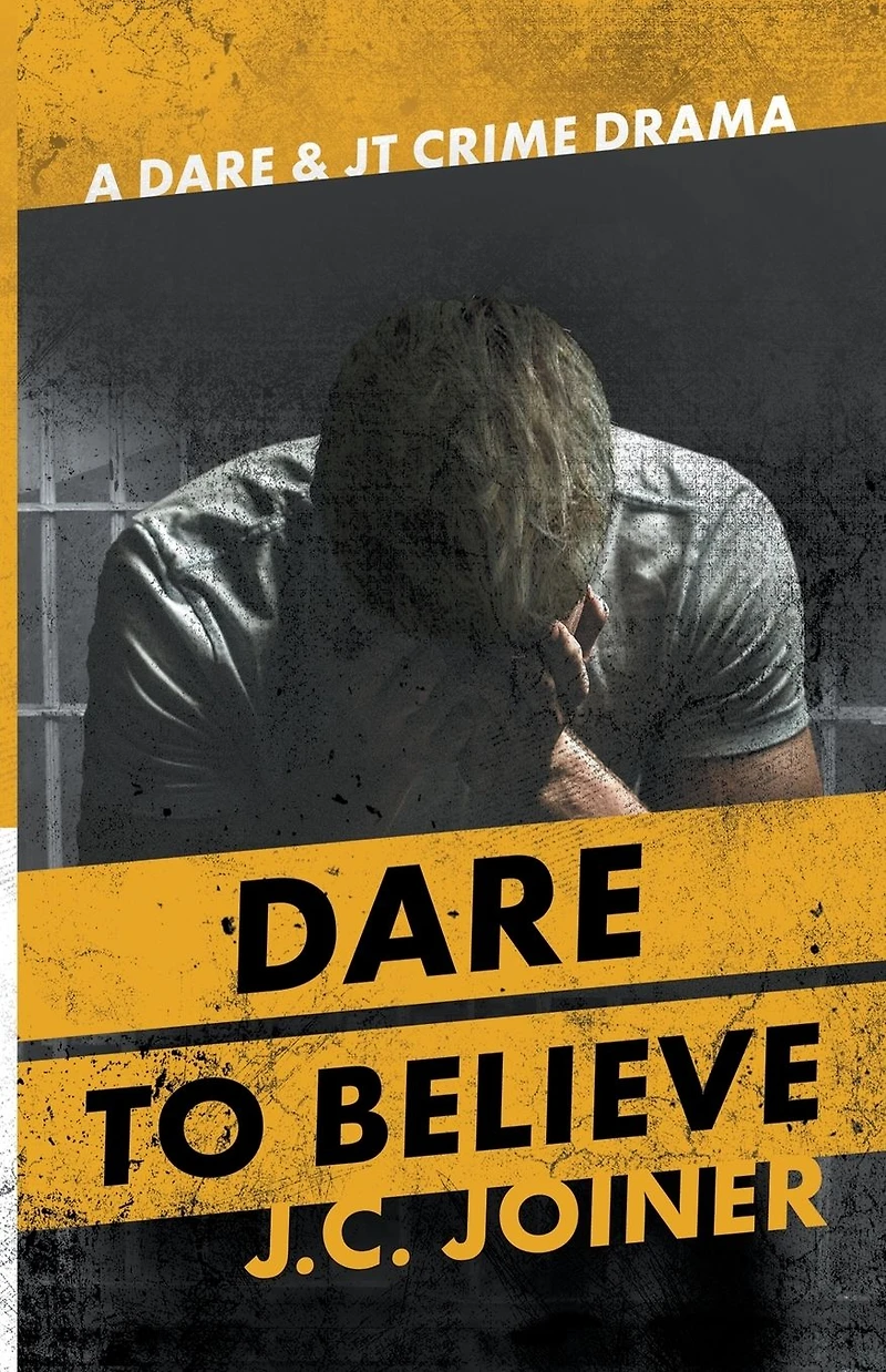 Dare to Believe (Dare & JT Crime Drama, #3)