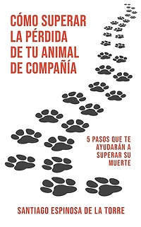 Cómo superar la pérdida de tu animal compañía (Cómo afrontar el duelo tras mascota)